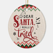 サンタ親愛、私は本当に試した – クリスマスおもしろい セラミックオーナメント (左)