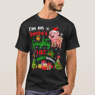 サンタ・ピグ私はサンタのリストいけなクリスマスツリーLに載っている Tシャツ