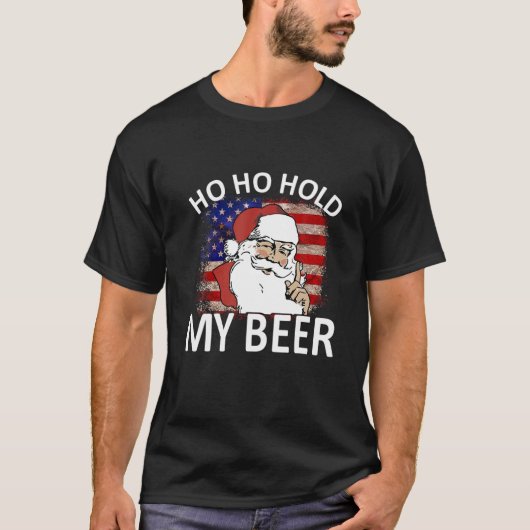 サンタ・ホスが私のビールのアメリカ国旗の醜いChriを保持 Tシャツ (正面)