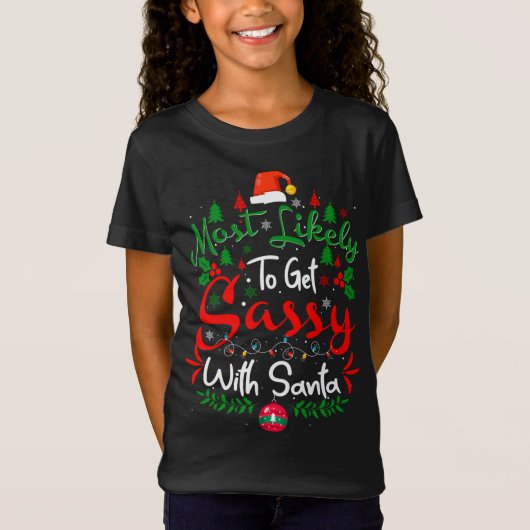 サンタ・ユーモア・クリスマにサッシーになる可能性が最も高い Tシャツ (正面)