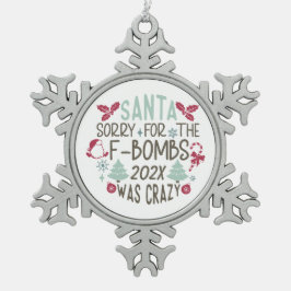 サンタF爆弾の申し訳ない – おもしろい スノーフレークピューターオーナメント