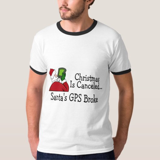 サンタGPSはクリスマスを取り消されます壊しました Tシャツ (正面)