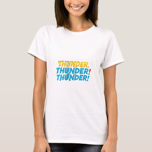 サンダー。サンダー。サンダー! – すべてのストライキで力を発揮 Tシャツ (正面)