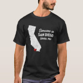サンディエゴの誰かが私のカリフォルニアを愛している Tシャツ (正面)