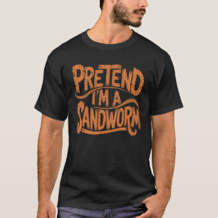 サンドワームのふりをするユーモアあふれる面白いサンドワームのアイデア Tシャツ