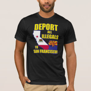 サンフランシスコにすべての不法入国者を追放して下さい Tシャツ