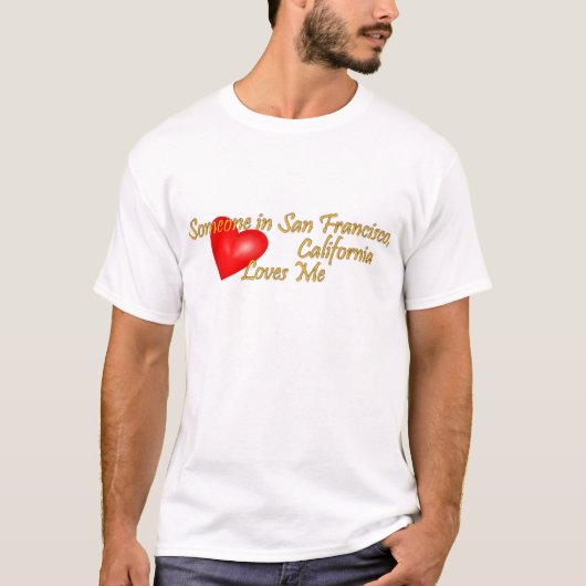 サンフランシスコの誰かは私を愛します Tシャツ (正面)