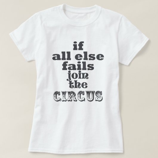 サーカス、おもしろい引用文、Tシャツに参加 Tシャツ (デザイン正面)