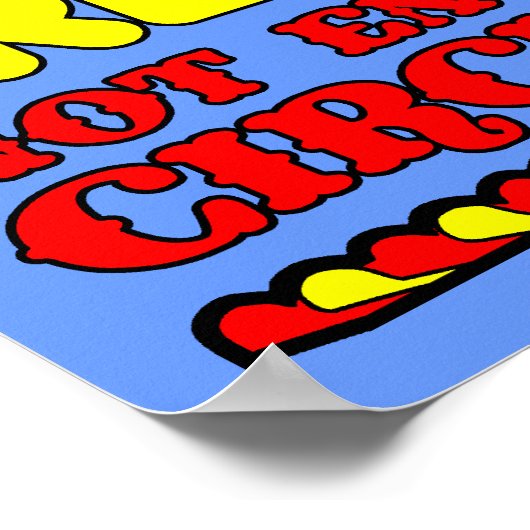 サーキュースポスターSが不足しているフリークおもしろいスが多すぎる ポスター (角)