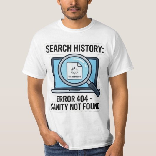 サークスティックなウェブ開発者向け「Search History Error 404」Tシャツ Tシャツ (正面)