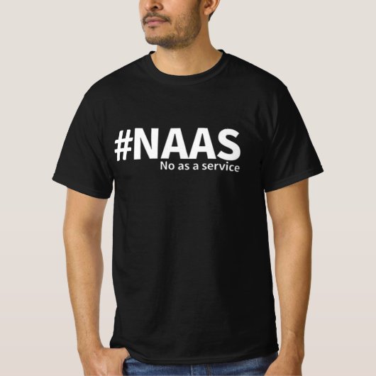 サービスとしてのNo | NAAS Techユーモア Tシャツ (正面)