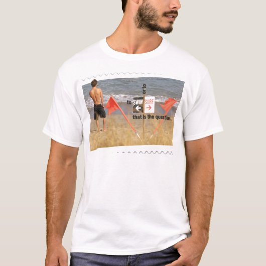 サーフするか、または泳ぐため-質問である Tシャツ (正面)