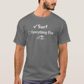 サーフィン優先、その他は後回し ミニマリスト サーファー Tシャツ (正面)