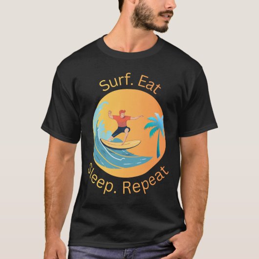 サーフィン 食べる 寝る リピート Tシャツ (正面)