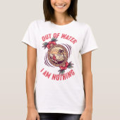 サーフィン Out of Water I Am Nothing | 海好き Tシャツ (正面)