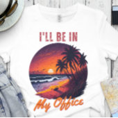 🌊サーフ🌴私は私のオフィスに来る Tシャツ