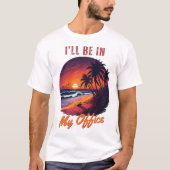 🌊サーフ🌴私は私のオフィスに来る Tシャツ (正面)