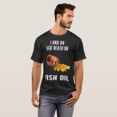 サーモンオイルでエゴの死を体験 Tシャツ (正面フル)