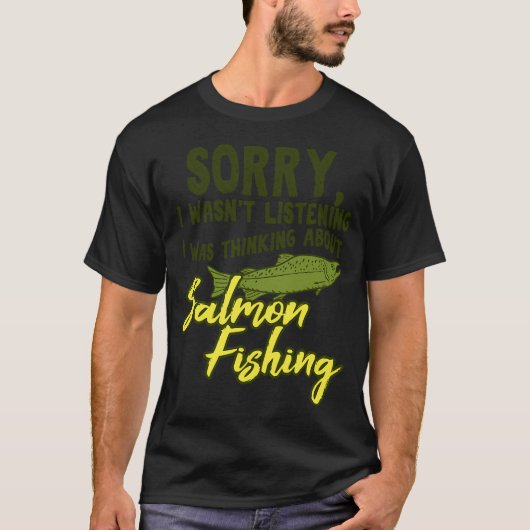 サーモン フィッシング ごめん 面白い 釣り人 ギフト 父 夫 Tシャツ (正面)