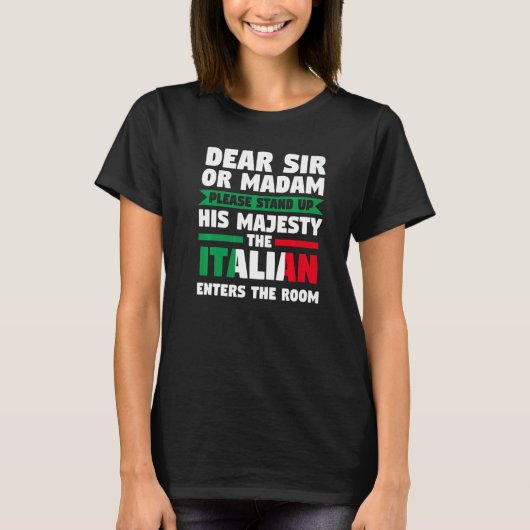 サー親愛またはマダムはイタリアイタリアンIの上に立つ Tシャツ (正面)