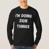 ザイオン 私はザイオンなことをしています Tシャツ (正面)