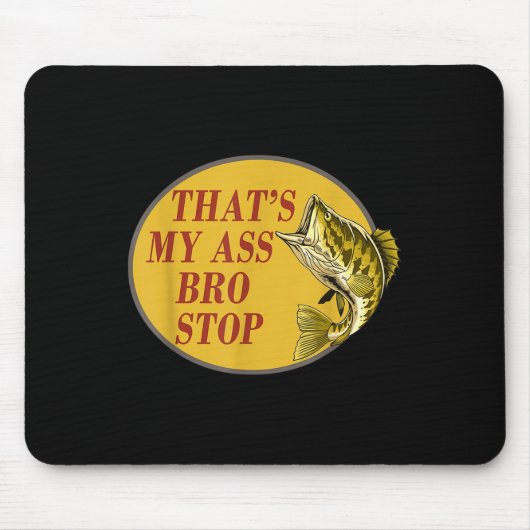 ザッツマイブロストップおもしろい魚釣り マウスパッド (正面)