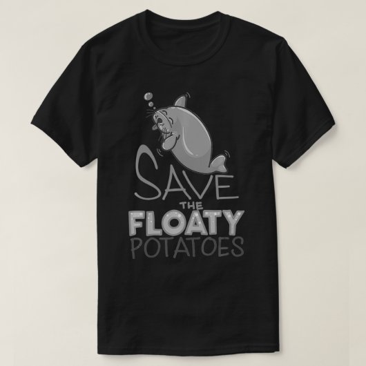 ザフロイ救ージャガイモかわいいマナティー哺乳類おもしろい Tシャツ (デザイン正面)