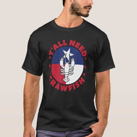 ザリガニを必要とするすべてのザリガニ Tシャツ (正面)
