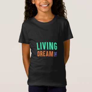 ザリビングドリーム感動的ライフスタイルデザイン Tシャツ