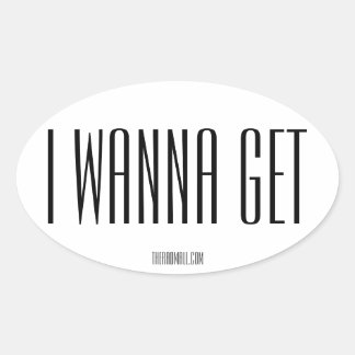 ザ素晴らしいモール「IWANNAGET」オーバルステッカー 楕円形シール