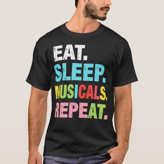 シアター好きのための Eat Sleep Musicals Repeat Tシャツ (正面)