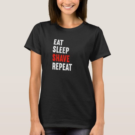 シェイブが大好きな理容師・美容師のための Eat Sleep Shave Repeat Tシャツ (正面)