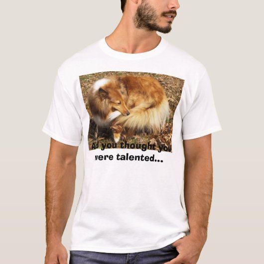 シェットランド・シープドッグの才能 Tシャツ (正面)