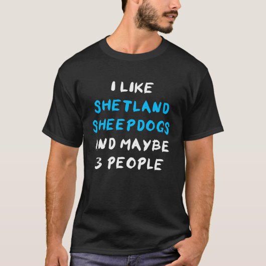 シェトランド・シープドッグとたぶん3人が好き Shelt Tシャツ (正面)
