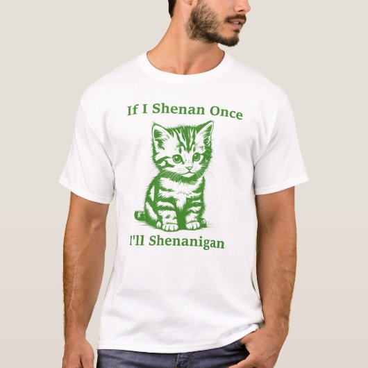 シェナもしニガンを飼う時に猫を飼う可愛い猫 Tシャツ (正面)