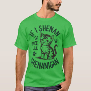 シェナもしニガン猫を飼う事がおもしろいある Tシャツ