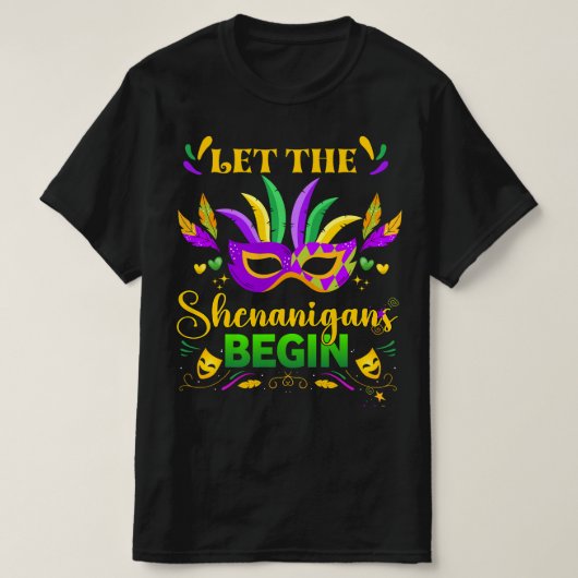 シェナニガンにマルディグラを始めさせる Tシャツ (デザイン正面)