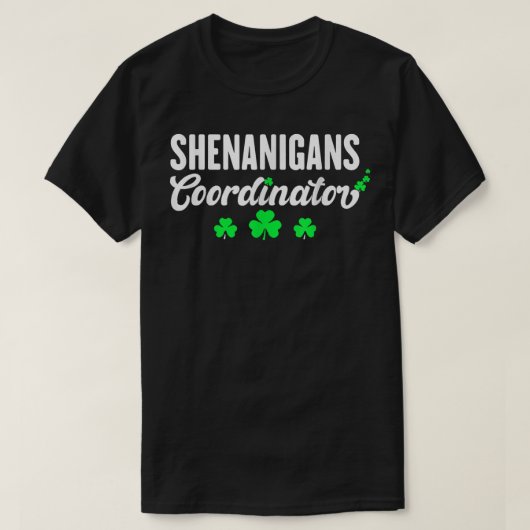 シェナニガンスおもしろいコーディネーターSt Patrick Shenaniga Tシャツ (デザイン正面)