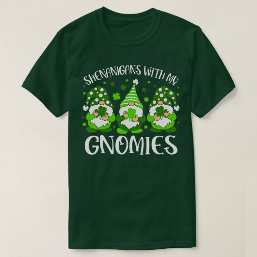 シェナニガンスと私のグノミーセントパトリックの日格言 Tシャツ (デザイン正面)