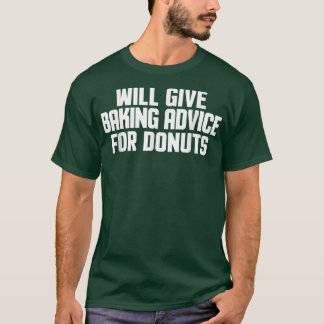 シェフおもしろいのベーカーさん与えはDoのベーキングアドバイス Tシャツ
