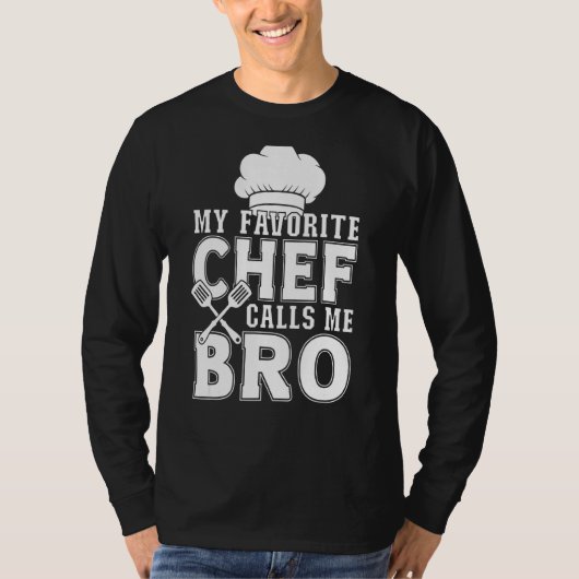 シェフがお気に入りの私をブロ料理と呼ぶ Tシャツ (正面)