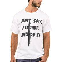 シェフにイエスと言って実行するTシャツ すべてのシェフに