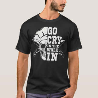 シェフはウォークインで泣きなさい シェフ料理 料理芸術 Tシャツ