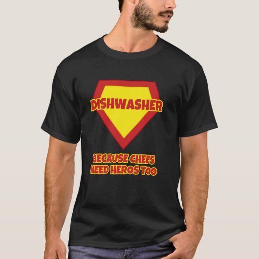 シェフもヒーローを必要とするため食器洗浄機 Tシャツ (正面)