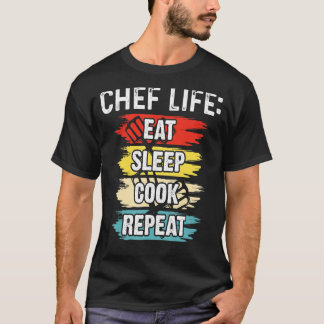 シェフライフ食べスリープ調理師リピート料理シェフ Tシャツ