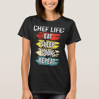 シェフライフ食べスリープ調理師リピート料理シェフ Tシャツ
