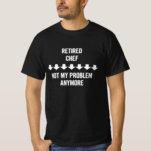 シェフ退職したは私の問題はもうギフト Tシャツ (正面)
