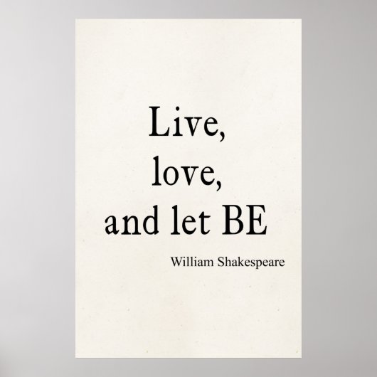 シェークスピア引用文ライブ、愛、そしてlet be引用文 ポスター (正面)