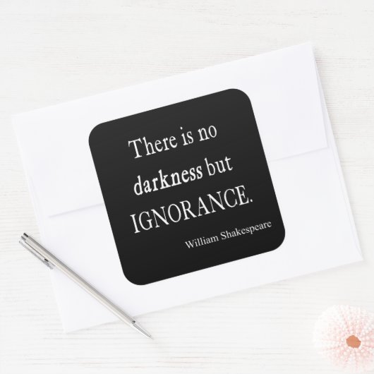 シェークスピア引用文暗闇ではなく無知引用文 スクエアシール (封筒)