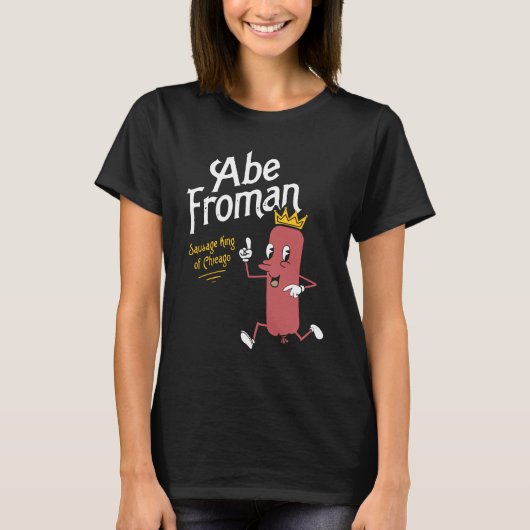 シカゴのソーセージ王 エイブ・フロマン Tシャツ (正面)